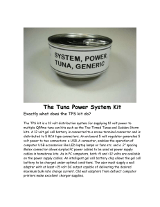 The Tuna Power System Kit Exactly what does the TPS kit do? The