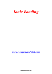 Ionic Bonding www.AssignmentPoint.com Ionic bonding is a type of