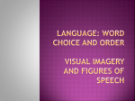 Word Choice and Order Visual Imagery and Figures of Speech