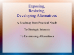 Exposing, Resisting, Developing Alternatives