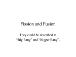 Fission and Fusion