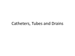 Catheters, Tubes and Drains