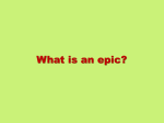 What are the characteristics of an epic poem?