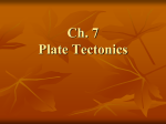 Ch. 7 Plate Tectonics Section 1 Inside the Earth