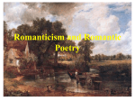 Romanticism and Romantic Poetry Timeframe of Romantic Poetry