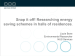 Snap it off! Researching energy saving schemes in halls of