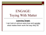 ENGAGE: Toying With Matter