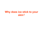 Why does ice stick to your skin?