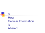 8 How Cellular Information is Altered