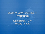 Uterine Leiomyomata In Pregnancy – Resident Presentations