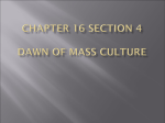 Chapter 16 Section 4 Dawn of Mass Culture