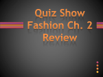 Quiz Show Fashion Ch. 2 Review A. B. C. D. E. Which of the