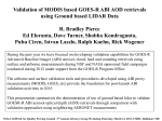 Validation of MODIS based GOES-R ABI AOD retrievals