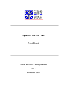 Argentina: 2004 Gas Crisis Anouk Honoré Oxford Institute for Energy
