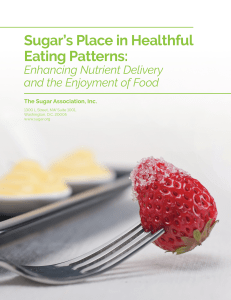 Sugar`s Place in Healthful Eating Patterns