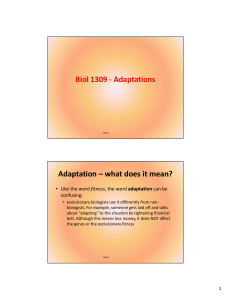 Biol 1309 - Adaptations Adaptation – what does it mean?