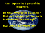 AIM: Explain the 3 parts of the biosphere. Do Now: What is the