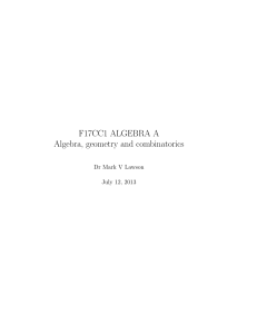 F17CC1 ALGEBRA A Algebra, geometry and combinatorics