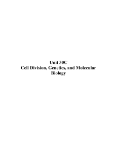 Unit 30C Cell Division, Genetics, and Molecular