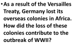•As a result of the Versailles Treaty, Germany lost its overseas