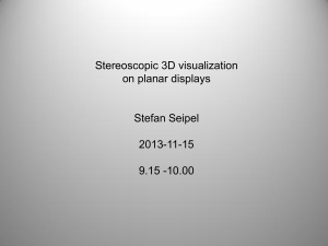 Stereoscopic 3D visualization on planar displays Stefan Seipel 2013