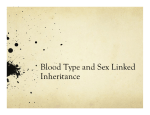 Blood Type and Sex Linked Inheritance