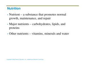 Nutrition Nutrient – a substance that promotes normal growth