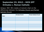 September 23, 2013 * KICK OFF Orthodox v. Roman Catholic