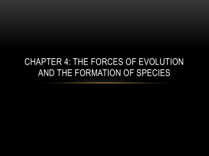 Chapter 4: The Forces of Evolution and the Formation of Species
