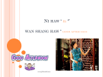 Ni haw * Hi ** wan shang haw * good after noon
