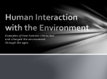 Human Interaction with the Environment