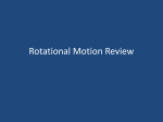 Rotational Motion Review