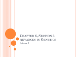 Chapter 6, Section 3: Advances in Genetics