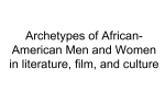 Archetypes of African-American Men and Women in literature, film