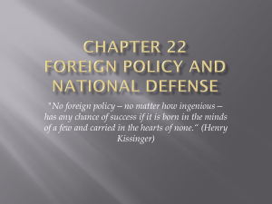 Chapter 22 Foreign Policy and National Defense "No foreign policy