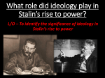 What role did ideology play in Stalin*s rise to power?