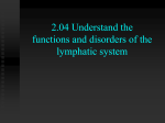 2.04 Understand the functions and disorders of the lymphatic system