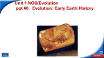 PPT #6 Evolution, Early Earth History