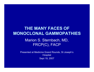 THE MANY FACES OF MONOCLONAL GAMMOPATHIES