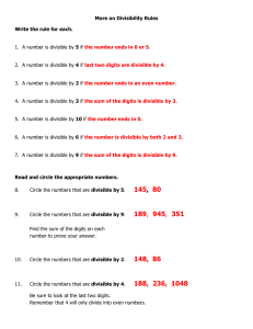 More on Divisibility Rules Write the rule for each. 1. A number is
