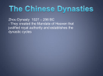 Zhou Dynasty 1027 – 256 BC - They created the Mandate of Heaven