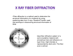 •Fiber diffraction is a method used to determine the structural