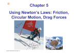 Chapter 5 Using Newton`s Laws: Friction, Circular Motion