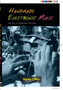 Handmade electronic music : the art of hardware