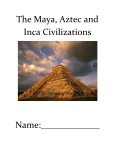 The Maya, Aztec and Inca Civilizations Name