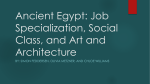 Ancient Egypt: Job Specialization, Social Class, and Art and