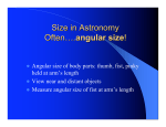 Size in Astronomy Often….angular size