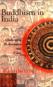 Buddhism in India - Challenging Brahmanism and Caste