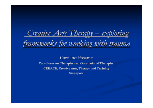 Creative Arts Therapy – exploring frameworks for working with trauma