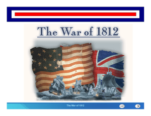 The Cold War Begins The War of 1812